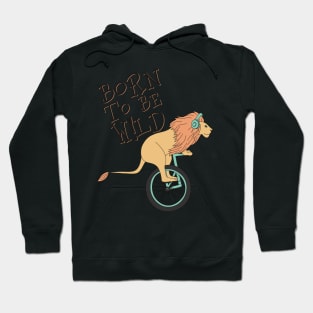 Born to be wild Hoodie